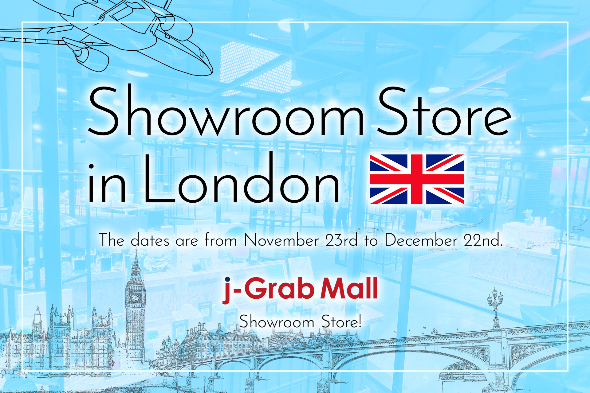 【プレスリリース】越境ECマーケットプレイス「j-Grab Mall」、ロンドン 2会場で11月23日～12月22日までショールームストア開催決定！